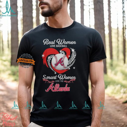 Atlanta Braves Real Women Love Baseball Smart Women Love The Atlanta Heart Diamonds Shirt