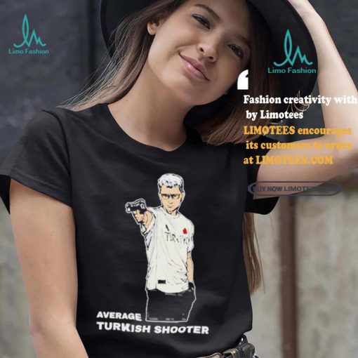 Average Turkish Shooter Shirt