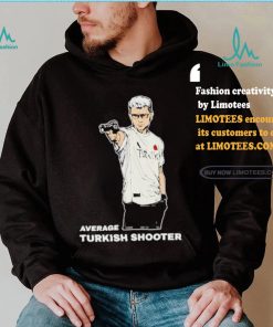 Average Turkish Shooter Shirt