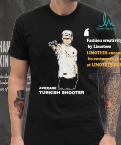 Average Turkish Shooter Shirt