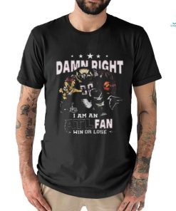 Awesome Atlanta falcons damn right I am an atl fan win or lose shirt