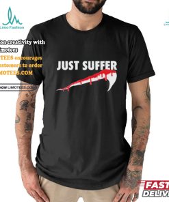 Awesome Left To Suffer Just Suffer 2024 T shirt