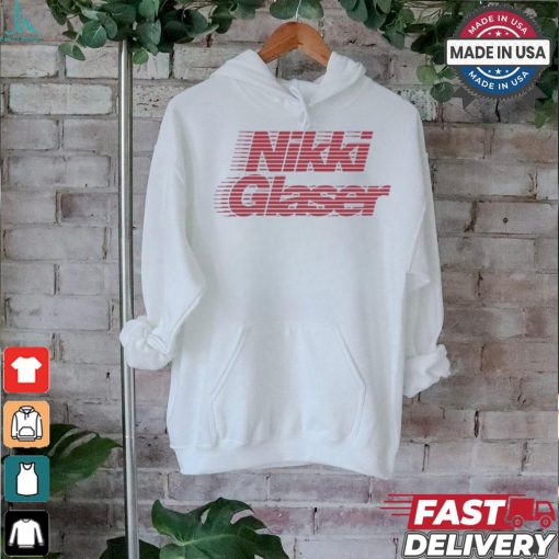 Awesome Nikki glaser motion shirt