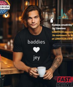 Baddies Love Jey Shirt