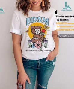 Bdsm Beautiful Days Sunny Mornings Shirt