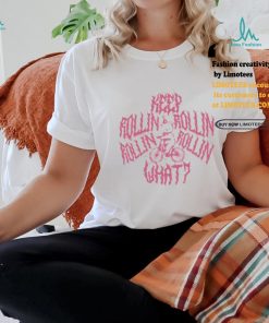 Bear Ride Keep Rollin Rollin Rollin Rollin What Shirt