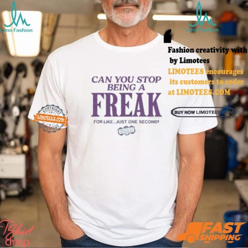 Beetlejuice Can You Stop Being A Freak Shirt