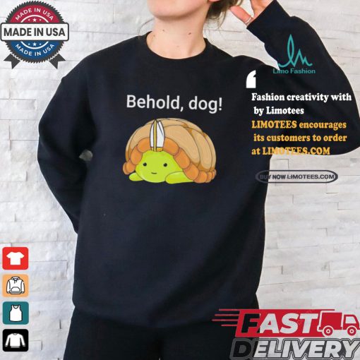 Behold Dog Turtle Shirt