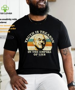Being Libertarian Ron Paul Truth Is Treason In The Empire Of Lies Shirt