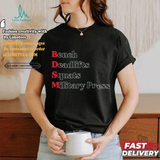 Bench Deadlifts Squats Military Press Shirts