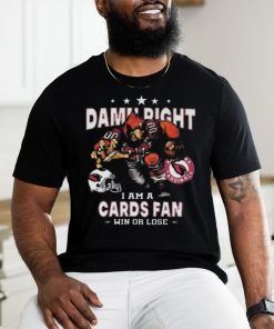 Best Arizona cardinals damn right I am an cards fan win or lose shirt