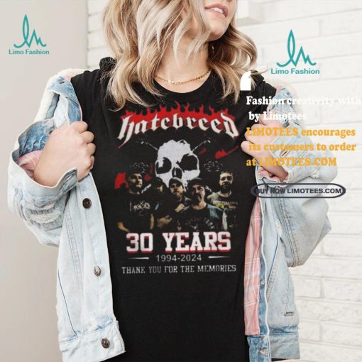 Best Hatebreed 30 years 1994 2024 thank you for the memories shirt