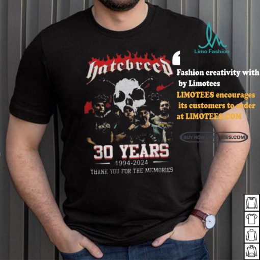 Best Hatebreed 30 years 1994 2024 thank you for the memories shirt