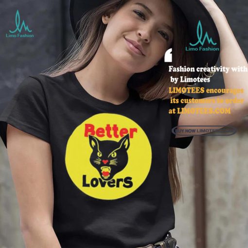 Better Lovers Black Cat Bootleg Shirt