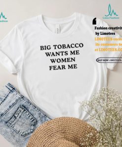 Big Tobacco Wants Me Women Fear Me Pueo Defense Group Shirt