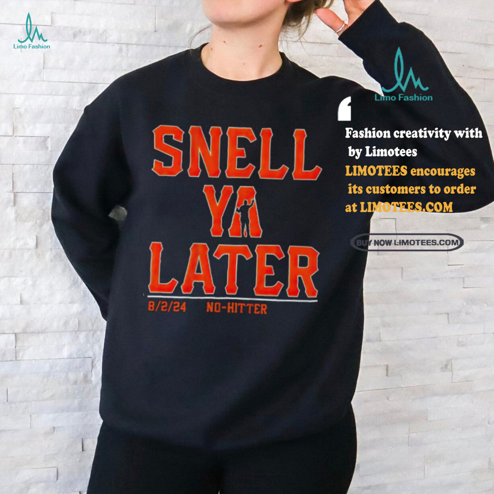 Blake Snell Ya Later No Hitter San Francisco Shirt Blake Snell Ya Later No Hitter San Francisco Shirt