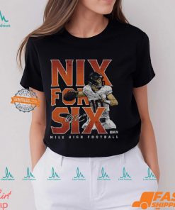 Bo Nix Denver Nix For Six Shirt