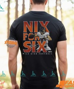 Bo Nix Denver Nix For Six Shirt