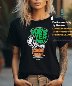 Bob’s Yer Uncle Fanny’s Yer Aunt T shirt