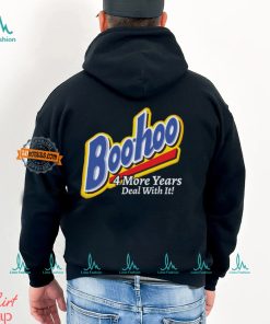Boohoo 4 More Years Deal With It! Shirt