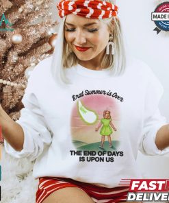 Brat Summer Is Over The End Of Days Is Upon Us T shirt