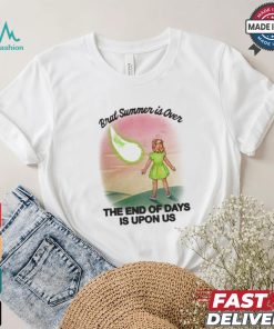 Brat Summer Is Over The End Of Days Is Upon Us T shirt