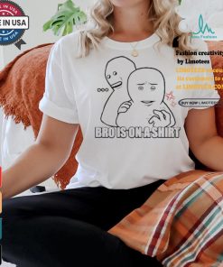 Bro Is On A Shirt Shirt