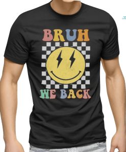 Bruh We Back To School T Shirt