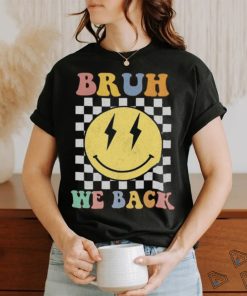 Bruh We Back To School T Shirt