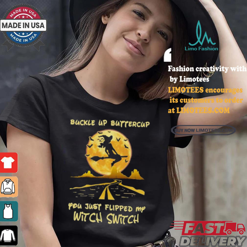 Buckle Up Buttercup You Just Flipped My Witch Switch Witch Riding Broom On The Highway Happy Halloween 2024 T shirt Buckle Up Buttercup You Just Flipped My Witch Switch Witch Riding Broom On The Highway Happy Halloween 2024 T shirt