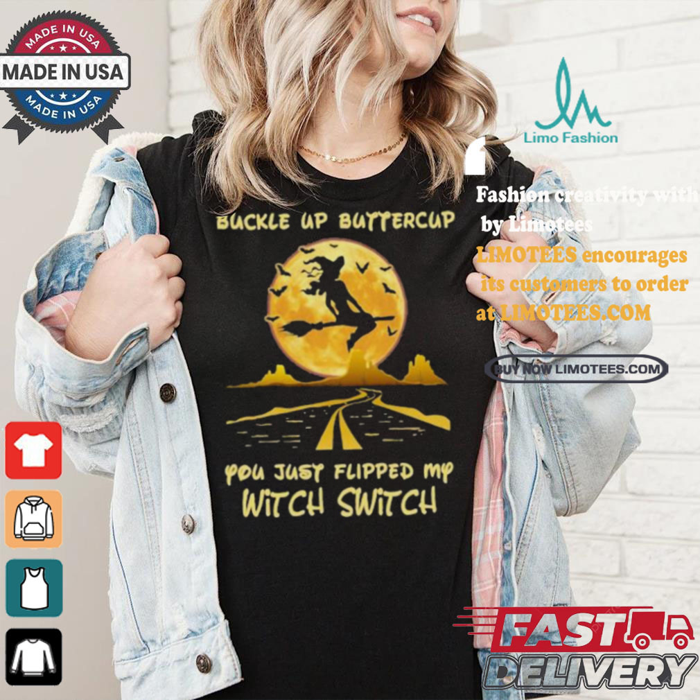 Buckle Up Buttercup You Just Flipped My Witch Switch Witch Riding Broom On The Highway Happy Halloween 2024 T shirt Buckle Up Buttercup You Just Flipped My Witch Switch Witch Riding Broom On The Highway Happy Halloween 2024 T shirt