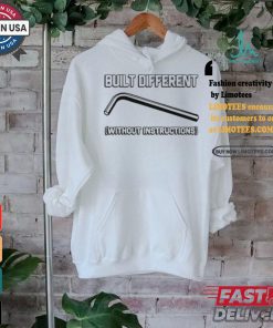 Built Different Without Instructions Shirt