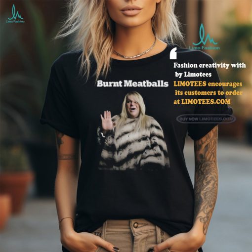 Burnt Meatballs Shirt