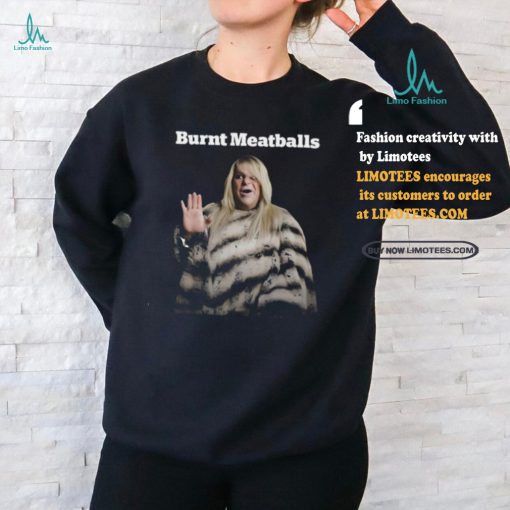 Burnt Meatballs Shirt
