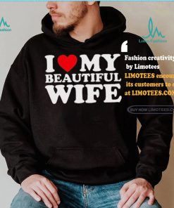 Bussdownak I Heart My Beautiful Wife Shirt, hoodie, sweater, long sleeve and tank top Bussdownak I Heart My Beautiful Wife Shirt
