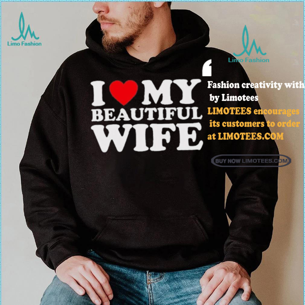 Bussdownak I Heart My Beautiful Wife Shirt Bussdownak I Heart My Beautiful Wife Shirt