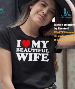 Bussdownak I Heart My Beautiful Wife Shirt, hoodie, sweater, long sleeve and tank top Bussdownak I Heart My Beautiful Wife Shirt