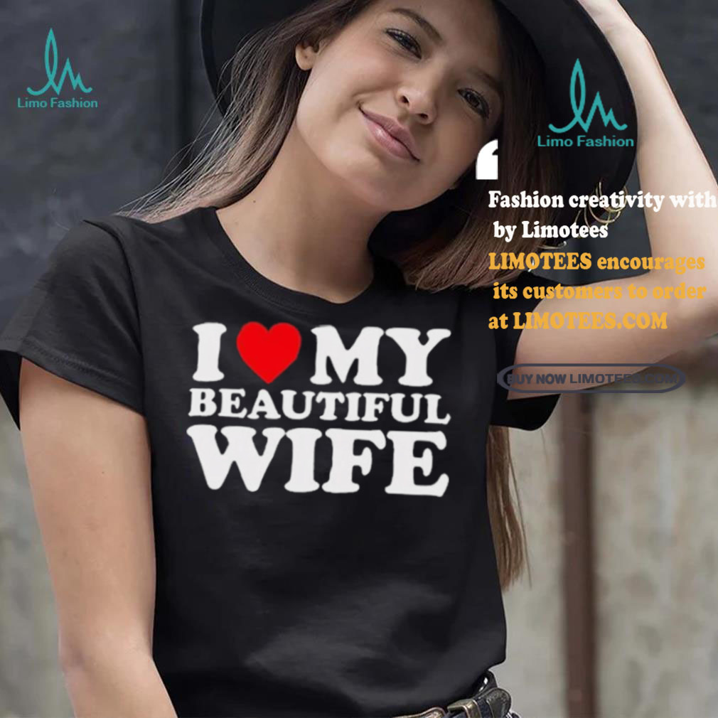 Bussdownak I Heart My Beautiful Wife Shirt Bussdownak I Heart My Beautiful Wife Shirt