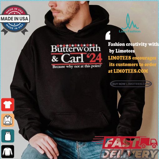 Butterworth Carl 24 Because Why Not At This Point T shirt