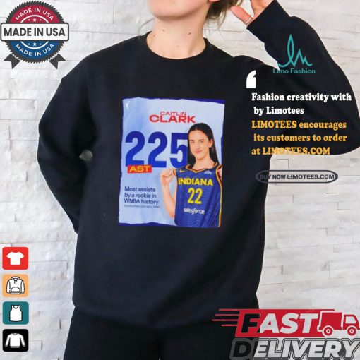 Caitlin Clark 225 AST most assists by a rookie in WNBA history shirt