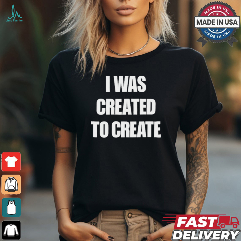 Caleb Plant Wearing I Was Created To Create t shirt Caleb Plant Wearing I Was Created To Create t shirt