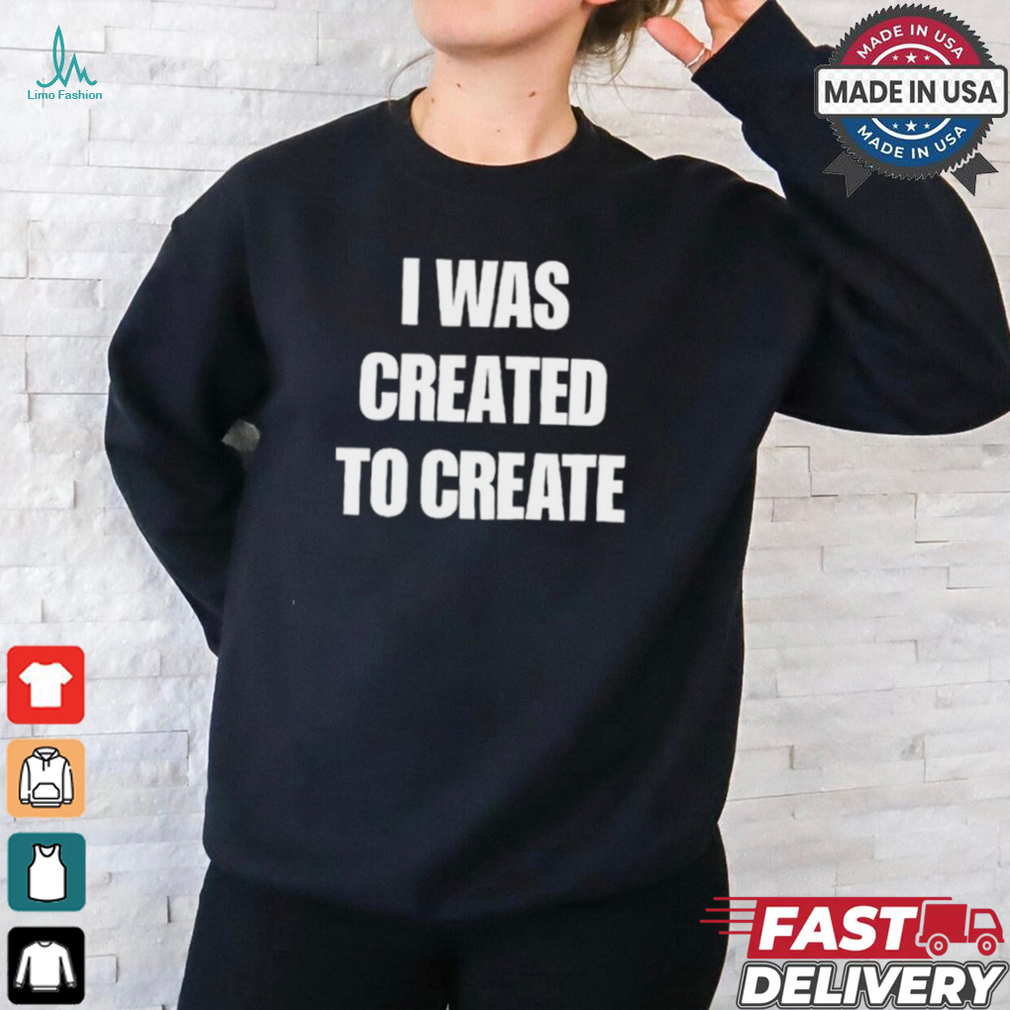 Caleb Plant Wearing I Was Created To Create t shirt Caleb Plant Wearing I Was Created To Create t shirt