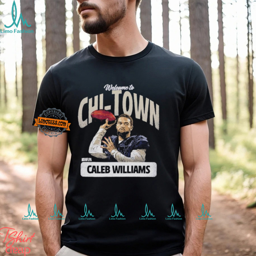 Caleb Williams Chicago Welcome To Chi Town shirt Caleb Williams Chicago Welcome To Chi Town shirt
