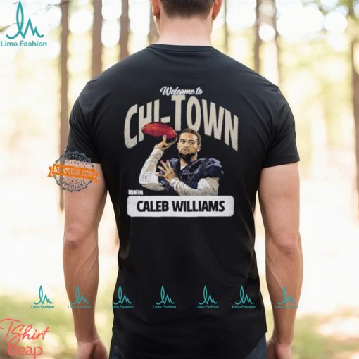 Caleb Williams Chicago Welcome To Chi Town shirt