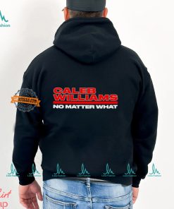 Caleb Williams No Matter What shirt