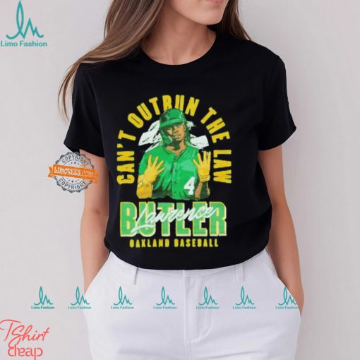 Can’t outrun the law Lawrence Butler Oakland baseball shirt