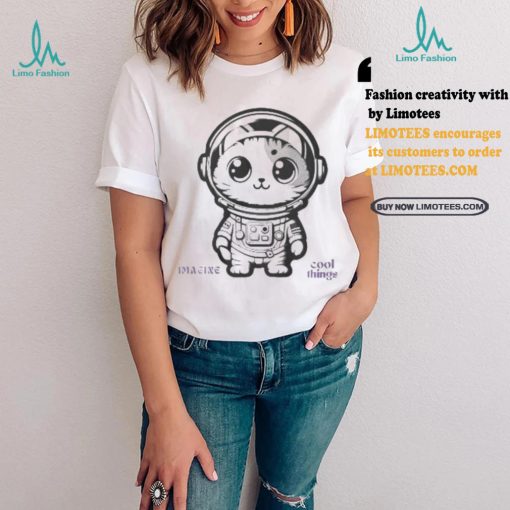 Cat imagine cool things shirt