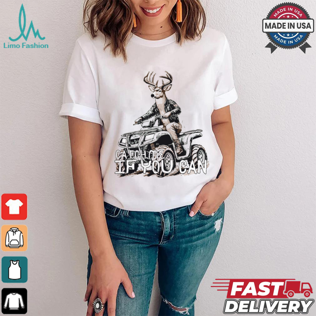 Catch Me If You Can Shirt Catch Me If You Can Shirt