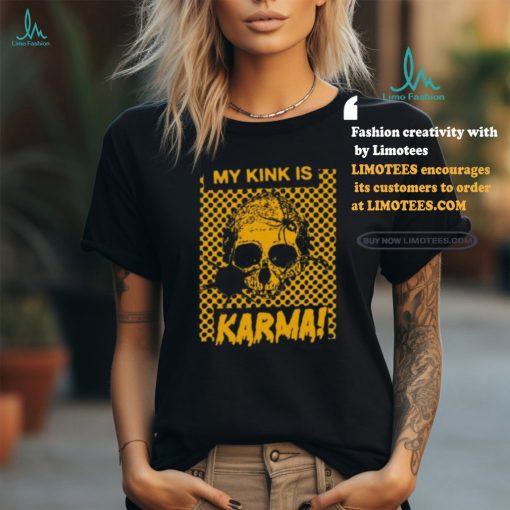 Catchinglizards My Kink Is Karma Skull Shirt