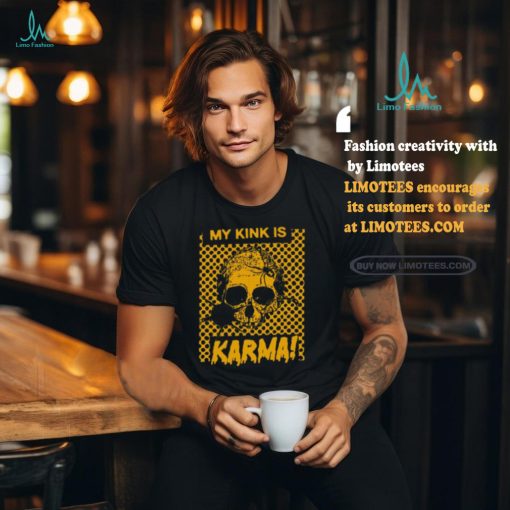 Catchinglizards My Kink Is Karma Skull Shirt